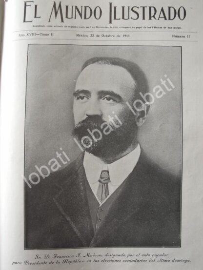 PORTADA ANTIGUA ORIGINAL  OCT 1911 FRANCISCO I MADERO ES ELECTO PRESIDENTE /PLT