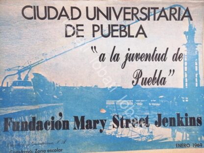 CARTEL ANTIGUO ORIGINAL DE SE CONSTRUYE LA CIUDAD UNIVERITARIA EN PUEBLA 1969 /599